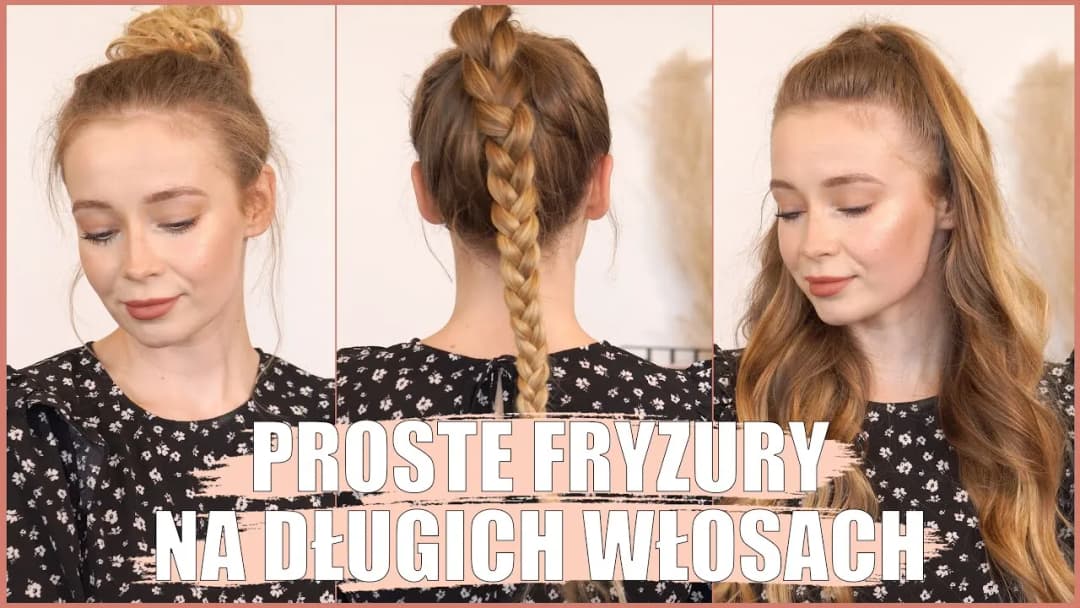 Jak zrobić fryzurę z długich włosów - proste sposoby na piękne stylizacje